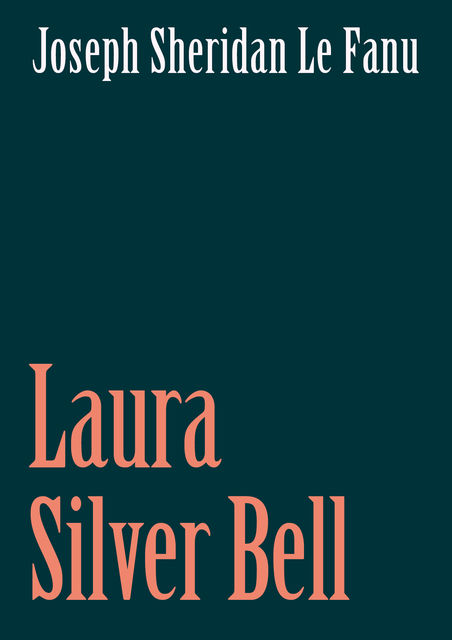 Laura Silver Bell, Joseph Sheridan Le Fanu