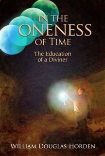 In the Oneness of Time, William Douglas Horden