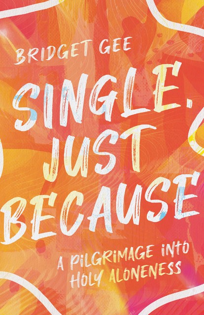 Single, Just Because, Bridget Gee