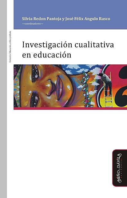 Investigación cualitativa en educación, Silvia Redon Pantoja, José Félix Angulo Rasco