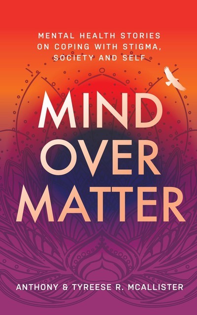 Mind Over Matter, amp, Anthony, Tyreese R. McAllister