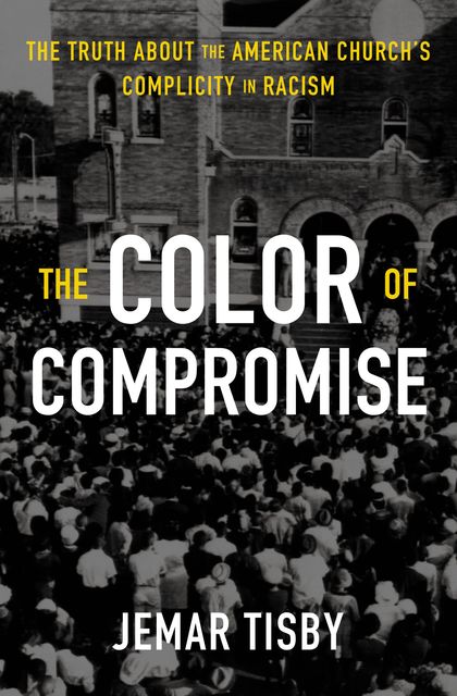 The Color of Compromise, Jemar Tisby