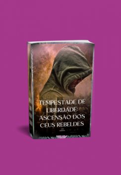 Tempestade De Liberdade: Ascensão Dos Céus Rebeldes, José Marinho