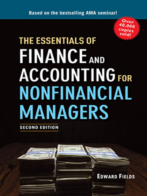 The Essentials of Finance and Accounting for Nonfinancial Managers, Edward Fields