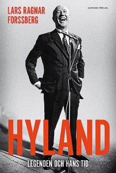 Hyland – Legenden och hans tid, Lars Ragnar Forssberg