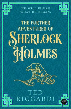 The Further Adventures of Sherlock Holmes, Ted Riccardi