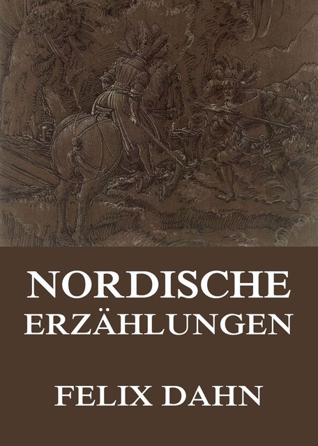 Nordische Erzählungen, Felix Dahn