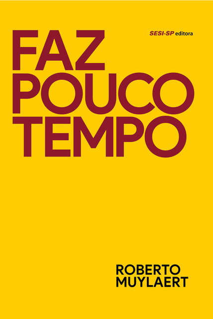 Faz pouco tempo, Roberto Muylaert