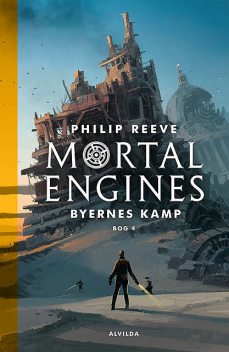 Mortal Engines 4: Byernes kamp, Philip Reeve