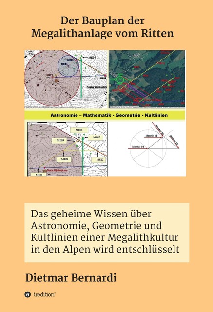 Der Bauplan der Megalithanlage vom Ritten, Dietmar Bernardi