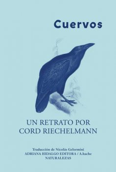 Cuervos, Cord Riechelmann