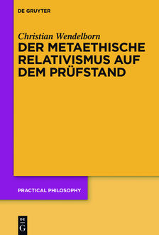 Der metaethische Relativismus auf dem Prüfstand, Christian Wendelborn