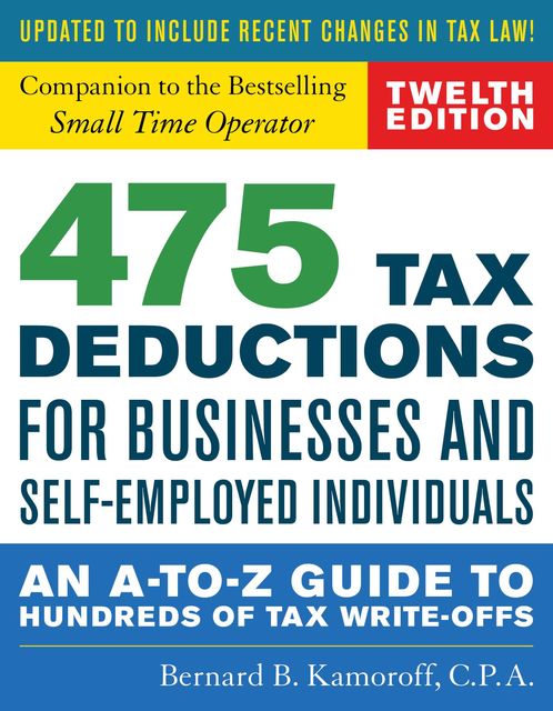 475 Tax Deductions for Businesses and Self-Employed Individuals, Bernard B. Kamoroff