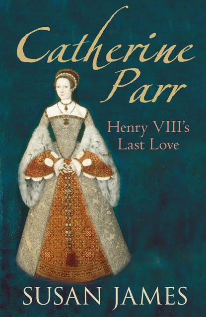 Catherine Parr, Susan James