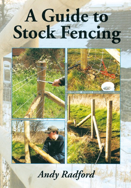 Guide to Stock Fencing, Andy Radford