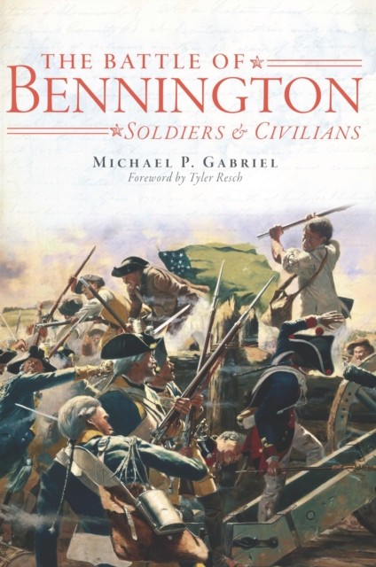 Battle of Bennington: Soldiers & Civilians, Michael Gabriel