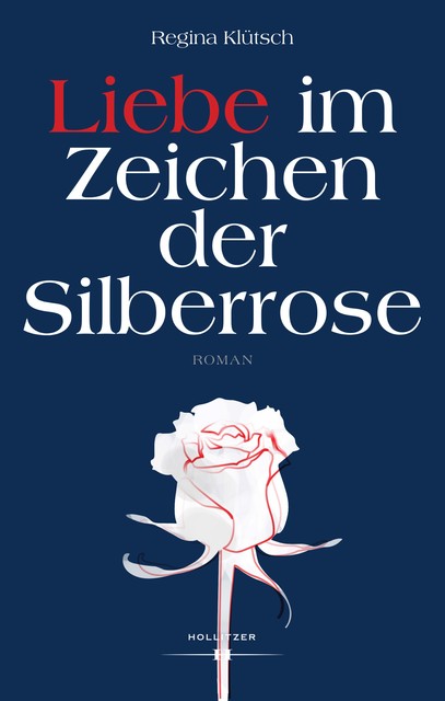 Liebe im Zeichen der Silberrose, Regina Klütsch