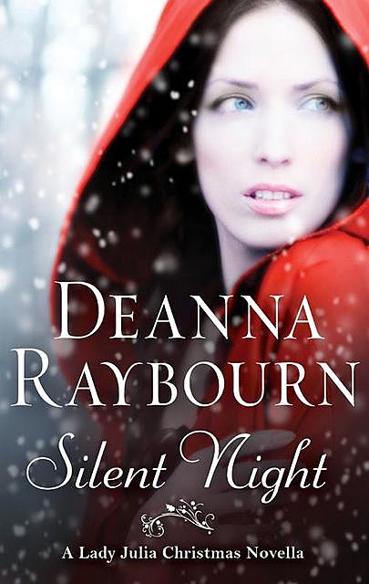 Silent Night: A Lady Julia Christmas Novella, Deanna Raybourn