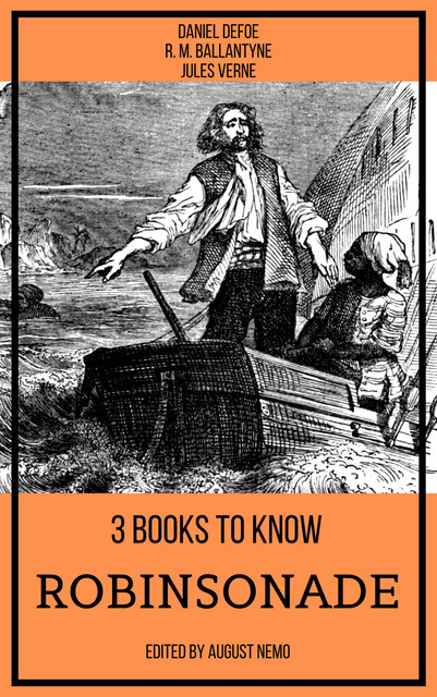 3 books to know Robinsonade, Jules Verne, Daniel Defoe, R.M.Ballantyne, August Nemo