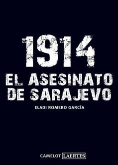1914. El Asesinato De Sarajevo, Eladi Romero García
