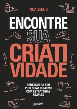 Encontre sua Criatividade, Tina Seelig