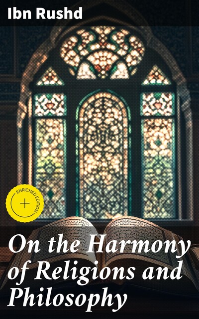 On the Harmony of Religions and Philosophy, Ibn Rushd