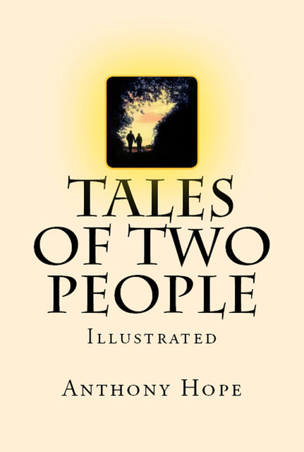 Tales of Two People, Anthony Hope