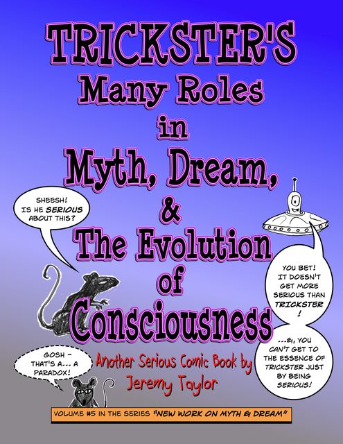 Trickster's Many Roles in Myth, Dream, & the Evolution of Consciousness, Jeremy Taylor