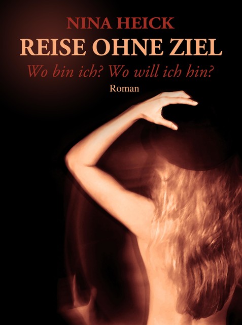 REISE OHNE ZIEL, Nina Heick