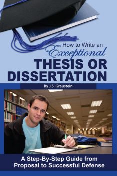 How to Write an Exceptional Thesis or Dissertation, J.S.Graustein