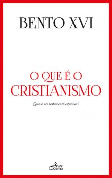 O que é o Cristianismo, Bento XVI