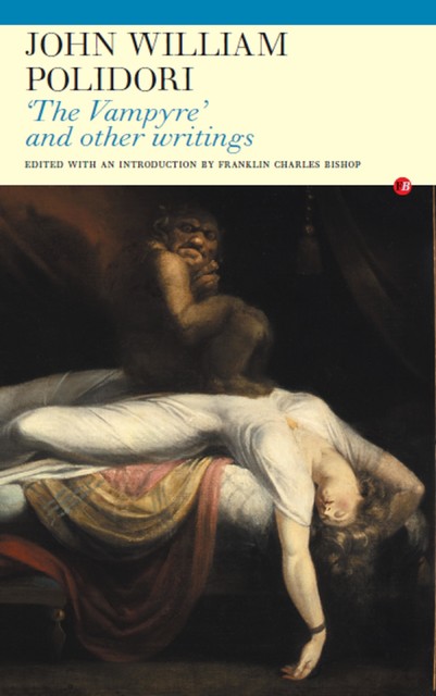 The Vampyre' and Other Writings, John William Polidori