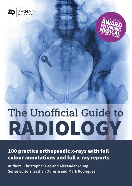 The Unofficial Guide to Radiology, Christopher Gee, Alexander Young
