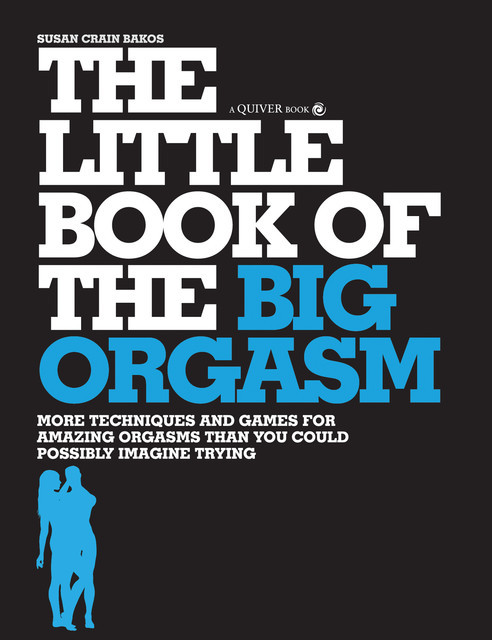 The Little Book of the Big Orgasm, Susan Crain Bakos