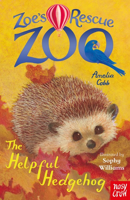 Zoe's Rescue Zoo: The Helpful Hedgehog, Amelia Cobb