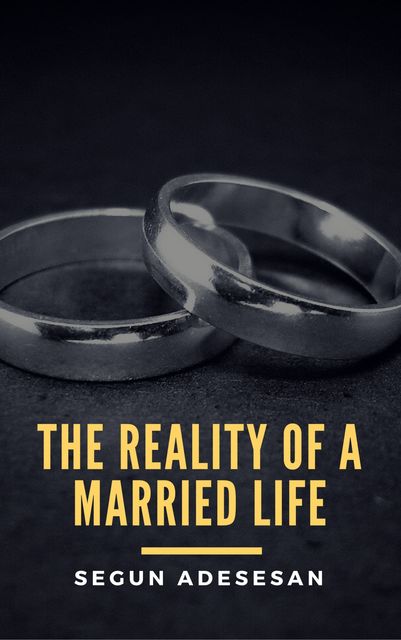 The Reality of a Married Life, Segun Adesesan