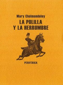 La Polilla Y La Herrumbre, Mary Cholmondeley