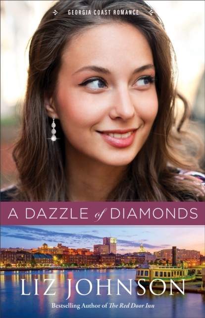 Dazzle of Diamonds (Georgia Coast Romance Book #3), Liz Johnson