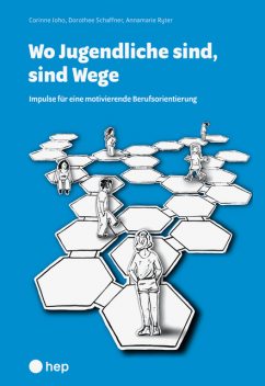 Wo Jugendliche sind, sind Wege (E-Book), Annamarie Ryter, Dorothee Schaffner, Corinne Joho