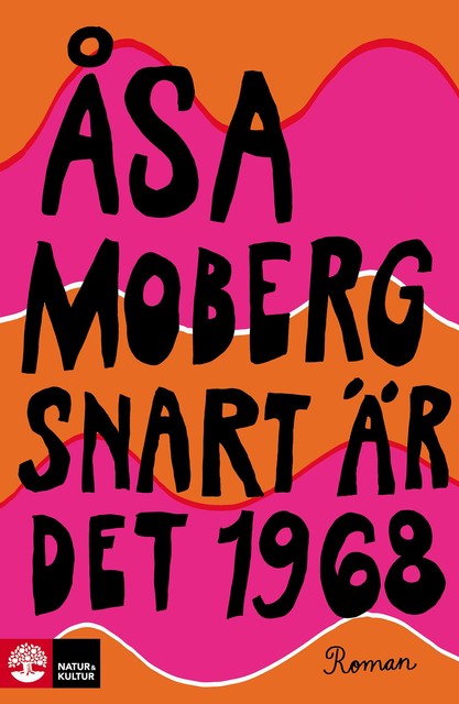 Snart är det 1968, Åsa Moberg