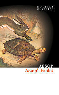 Aesop’s Fables (Collins Classics), Aesop