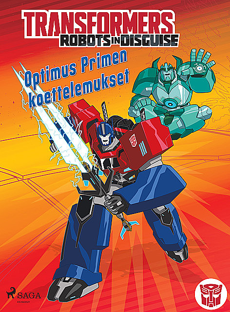 Transformers – Robots in Disguise – Optimus Primen koettelemukset, John Sazaklis, Steve Foxe