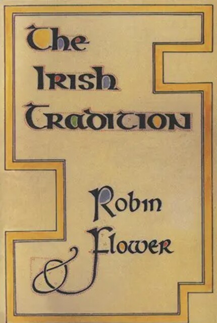 The Irish Tradition, Robin Flower