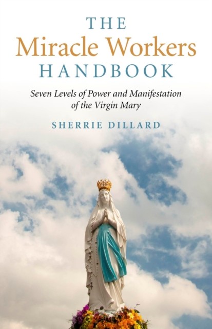 Miracle Workers Handbook, Sherrie Dillard