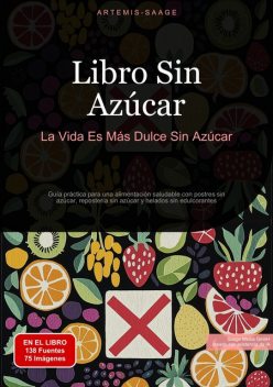 Libro Sin Azúcar: La Vida Es Más Dulce Sin Azúcar, Artemis Saage