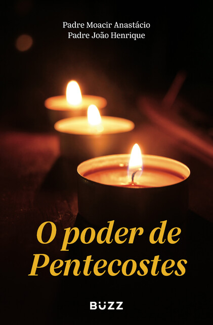 O poder de Pentecostes, Padre João Henrique, Padre Moacir Anastácio