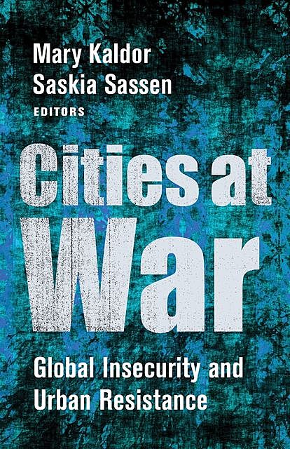 Cities at War, Mary Kaldor, Saskia, Sassen