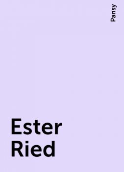 Ester Ried, Pansy