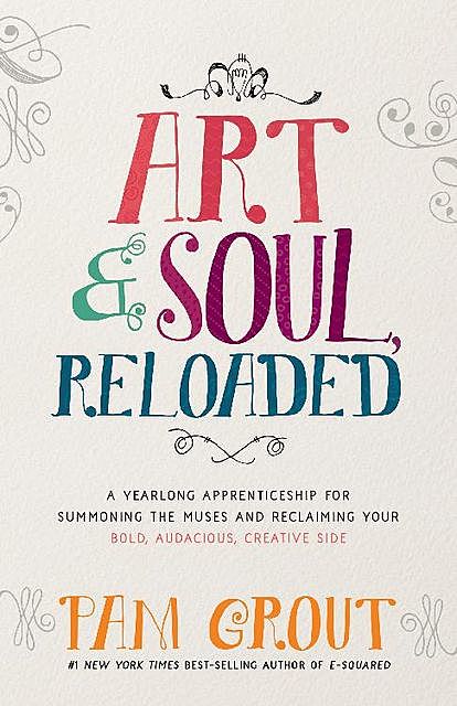 Art & Soul, Reloaded, Pam Grout