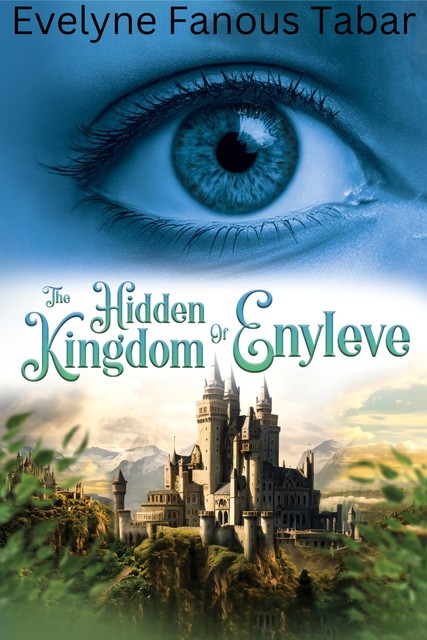 The Hidden Kingdom of Enyleve, Evelyne Fanous Tabar